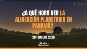 ¿A qué hora ver la alineación planetaria en Panamá 28 Febrero 2026